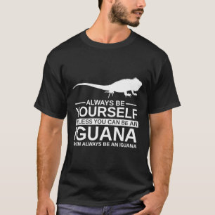 Camiseta Sempre Seja Iguana Para Homens Mulheres Lizard Ani