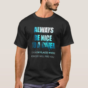 Camiseta Sempre Seja Simpático Com Um Mergulhador Scuba Div
