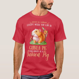 Camiseta Sempre Seja Sua, Exceto Quando Você Pode Ser O Por