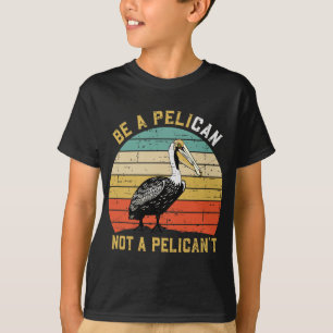 Camiseta Sempre Seja Um Pelicano Não Um Pelicano't - Novo P