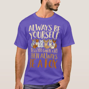 Camiseta Sempre Seja Você Mesmo A Menos Que Possa Ser Um Fo