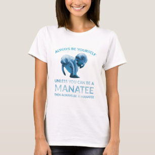 Camiseta Sempre Seja Você Mesmo A Menos Que Possa Ser Um M