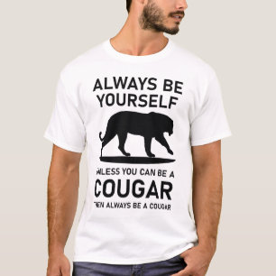 Camiseta Sempre Seja Você Mesmo, A Menos Que Você Possa S