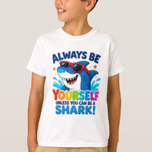 Camiseta 🦈 Sempre Seja Você Mesmo a Menos Que Você Possa S