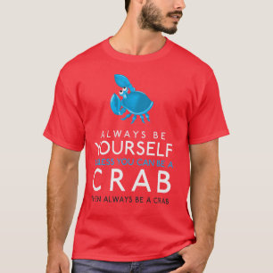 Camiseta Sempre Seja Você Mesmo A Menos Que Você Possa Se