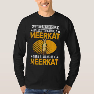 Camiseta Sempre Seja Você Mesmo a Menos Que Você Possa Ser