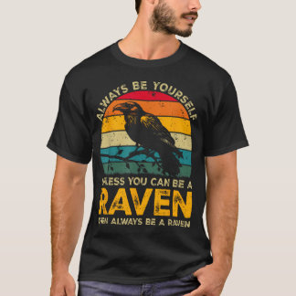 Camiseta Sempre Seja Você Mesmo a Menos Que Você Possa Ser