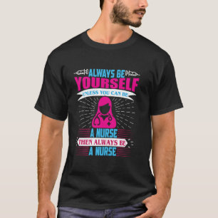 Camiseta Sempre Seja Você Mesmo a Menos Que Você Possa Ser