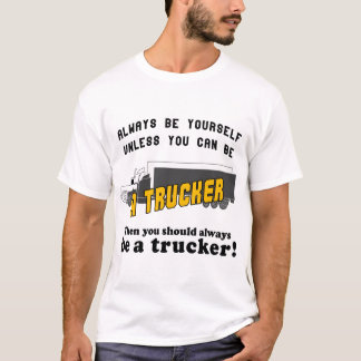 Camiseta Sempre seja você mesmo a não ser que possa ser cam