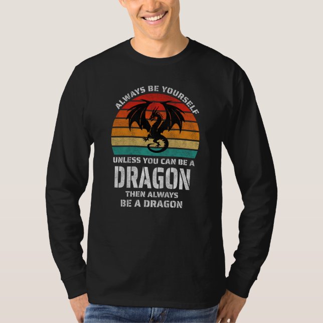 Camiseta Sempre Seja Você Mesmo A Não Ser Que Possa Ser Dra (Frente)