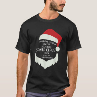 Camiseta Sempre Seja Você Mesmo A Não Ser Que Possa Ser Pap