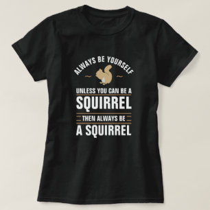 Camiseta Sempre Seja Você Mesmo A Não Ser Que Possa Ser U