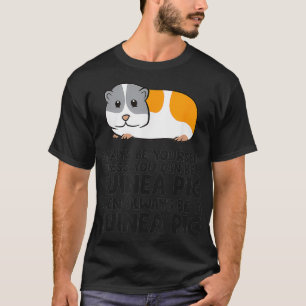 Camiseta Sempre Seja Você Mesmo A Não Ser Que Possa Ser U