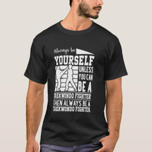 Camiseta Sempre seja você mesmo a não ser que possa ser um