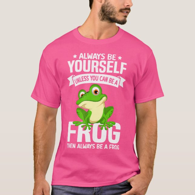 Camiseta Sempre Seja Você Mesmo A Não Ser Que Possa Ser Um  (Frente)