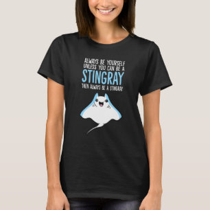 Camiseta Sempre Seja Você Mesmo A Não Ser Que Possa Ser Um