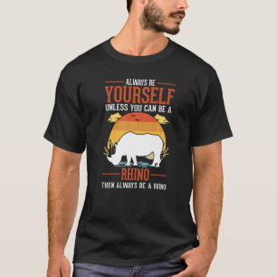 Camiseta Sempre Seja Você Mesmo A Não Ser Que Possa Ser Um 