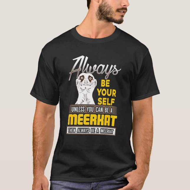 Camiseta Sempre Seja Você Mesmo A Não Ser Que Possa Ser Um  (Frente)