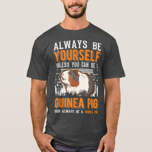 Camiseta Sempre Seja Você Mesmo A Não Ser Que Possa Ser Um