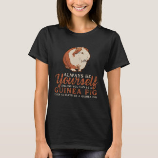 Camiseta Sempre Seja Você Mesmo A Não Ser Que Possa Ser Um