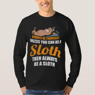 Camiseta Sempre Seja Você Mesmo A Não Ser Que Possa Ser Uma
