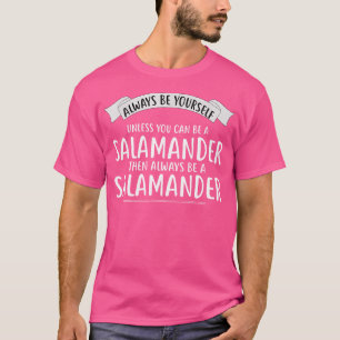 Camiseta Sempre Seja Você Mesmo A Não Ser Que Possa Ser Uma