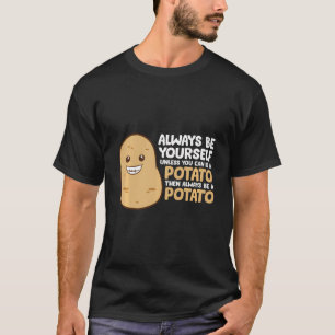 Camiseta Sempre Seja Você Mesmo A Não Ser Que Possa Ser Uma