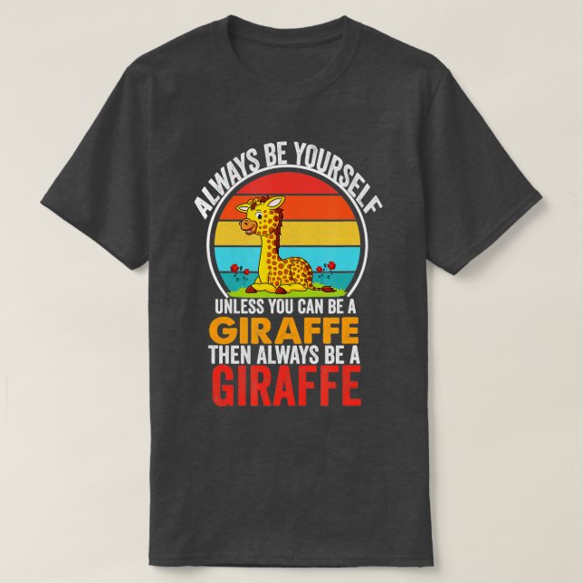 Camiseta Sempre Seja Você Mesmo A Não Ser Que Possa Ser Uma (Frente do Design)