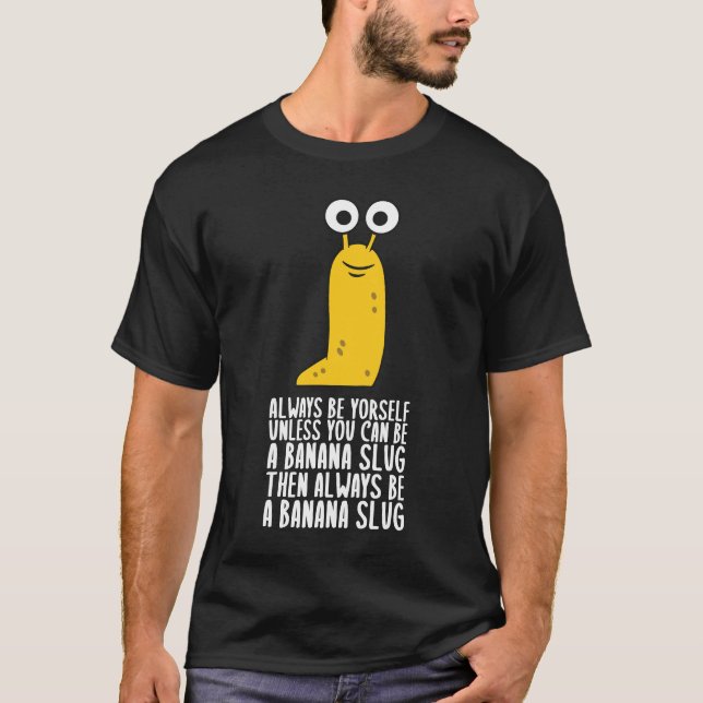 Camiseta Sempre Seja Você Mesmo A Não Ser Que Possa Ser Uma (Frente)