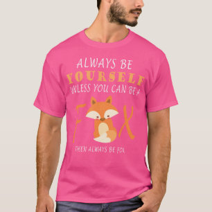 Camiseta Sempre Seja Você Mesmo A Não Ser Que Possa Ser Uma
