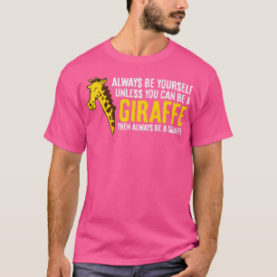 Camiseta Sempre Seja Você Mesmo A Não Ser Que Possa Ser Uma
