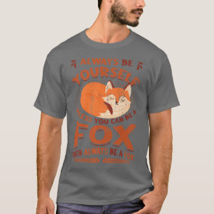 Camiseta Sempre Seja Você Mesmo A Não Ser Que Possa Ser Uma