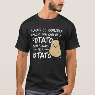 Camiseta Sempre Seja Você Mesmo A Não Ser Que Possa Ser Uma