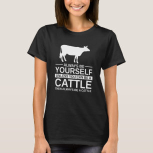 Camiseta Sempre Seja Você Mesmo Gado Para Homens Mulheres V