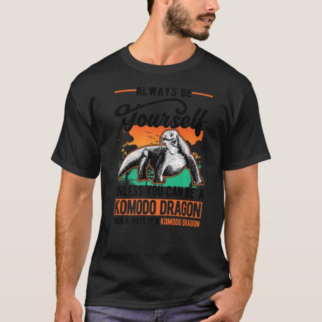 Camiseta Sempre seja você mesmo Komodo Dragon Monitor Lizar (Frente)
