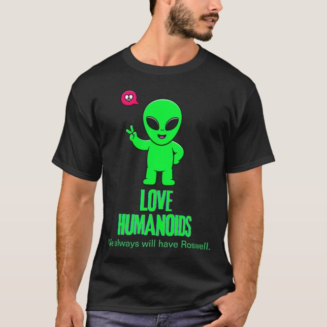 Camiseta Sempre teremos Rosewell Alienígena ama Humanoids (Frente)