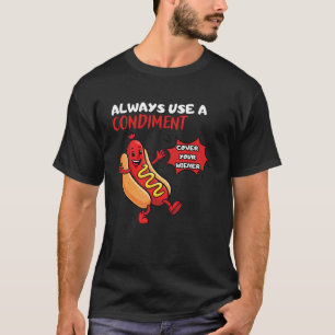 Camiseta Sempre Use Uma Tampa De Condimento Para Seu Cachor