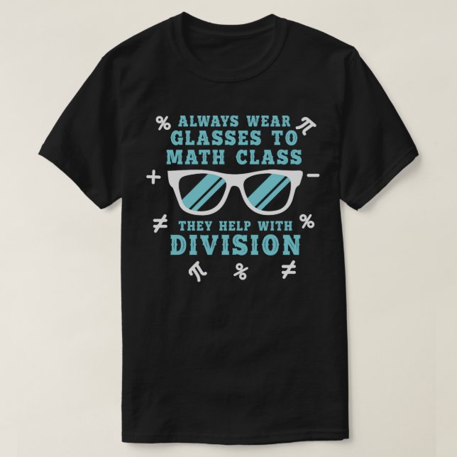 Camiseta Sempre vestir óculos para aulas de matemática lega (Frente do Design)