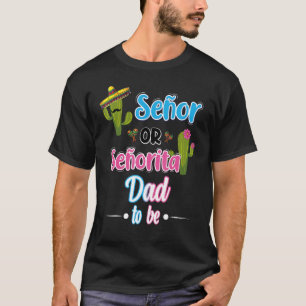 Camiseta Senadora Ou Pai De Senorita Para Sexo Da Fiesta Me