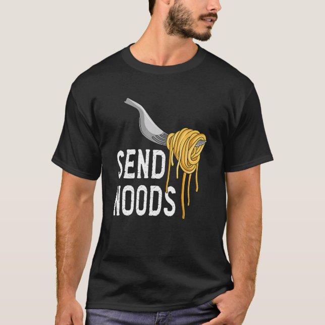 Camiseta Send Nood - Funny Italian Food Pasta Lover Foodie (Frente)