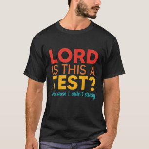 Camiseta Senhor é um teste porque eu não estudei Roupa