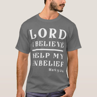 Camiseta Senhor eu creio, ajuda a minha falta de fé menino