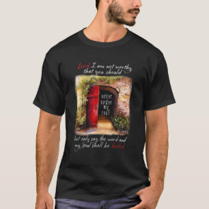 Camiseta Senhor, Não Me Vale A Pena Que Você Entre Em Mim