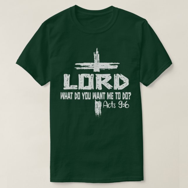 Camiseta Senhor, O Que Você Quer Que Eu Faça Jesus, Christi (Frente do Design)