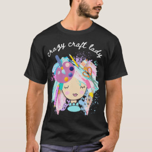 Camiseta Senhora Artesanato louca, presente para o Caçador,