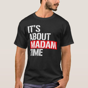 Camiseta Senhora Presidente - É sobre a madame time