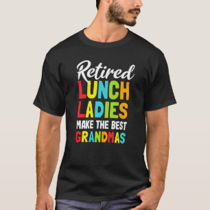 Camiseta Senhoras De Almoço Aposentadas Fazem O Melhor Almo