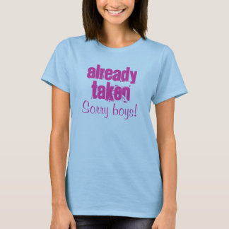 Camiseta Senhoras "já tomadas "