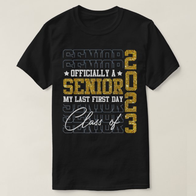 Camiseta Senior 2023 Graduation My Last First Day Of Class  (Frente do Design)
