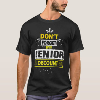 Camiseta Senior Don't Forget My Discount - Gifts For Senio